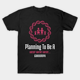 Planning To Be A Great Great Great... Grandpa Design T-Shirt